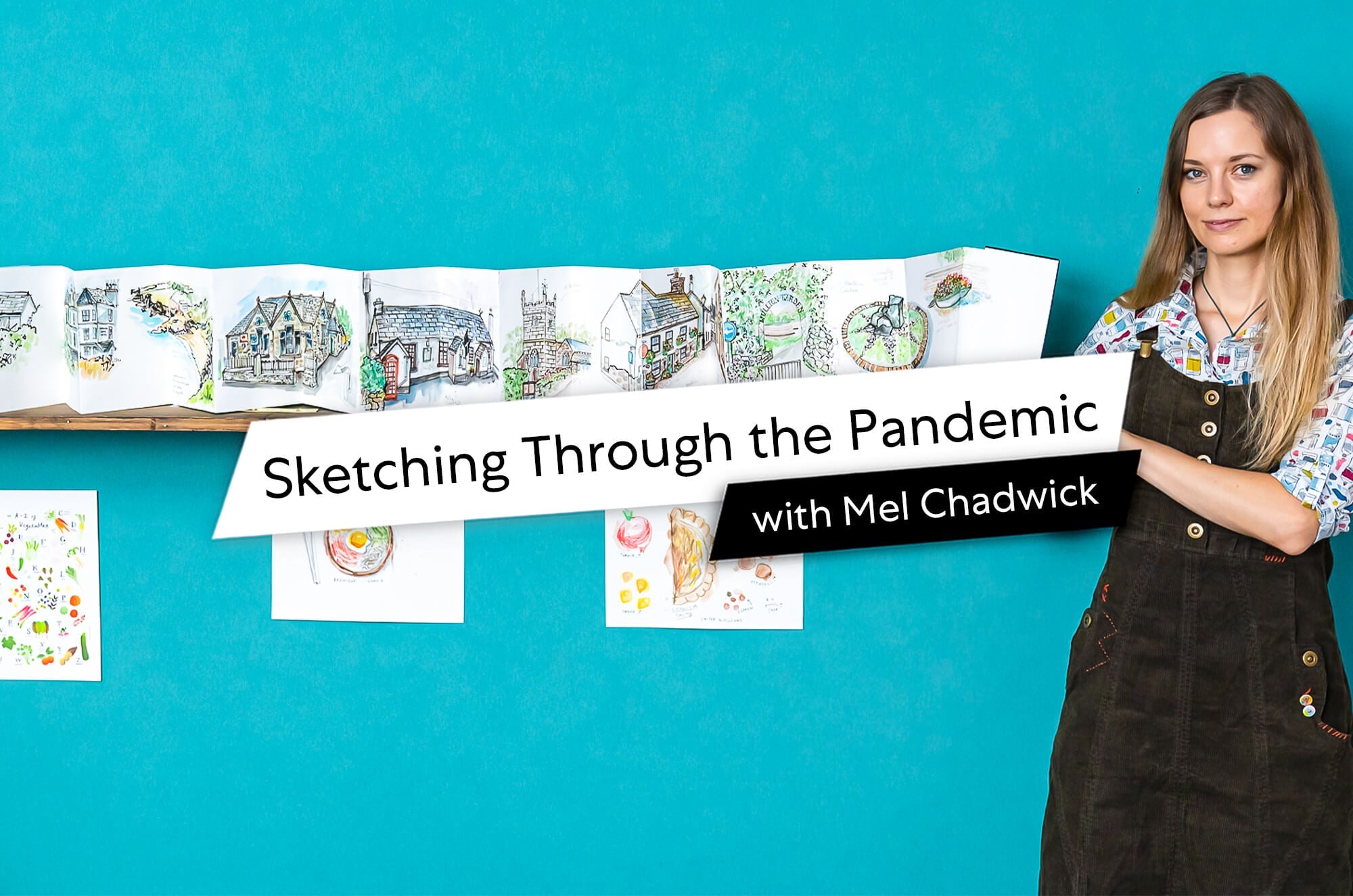 Artist standing in front of a blue wall with sketchbooks and watercolor illustrations on display, text overlay reads ‘Sketching Through the Pandemic with Mel Chadwick.’