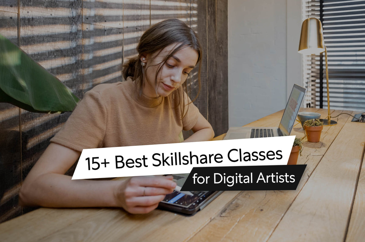 Woman sitting at a wooden desk with a laptop, using an Apple Pencil on an iPad. Text overlay reads: ‘15+ Best Skillshare Classes for Digital Artists.’